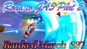 【ロックマンX DiVE 】Road to GA5 Part 2 Season 27 Ranked Match (Japan)〔GA〜〕