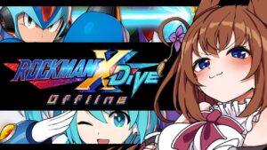 【ロックマンXDive】今日こそドロワたそに会えるか！？いったらぁ！ですわ！